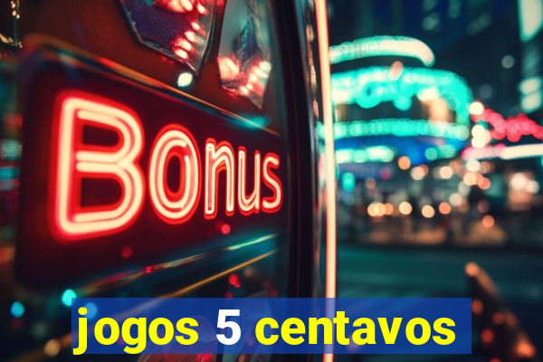 jogos 5 centavos